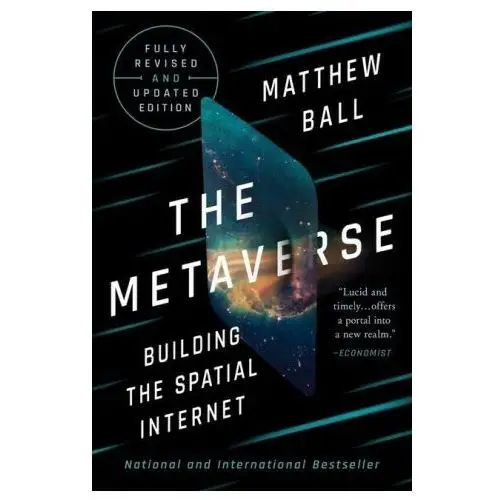 The Metaverse – Fully Revised and Updated Edition: Building the Spatial Internet