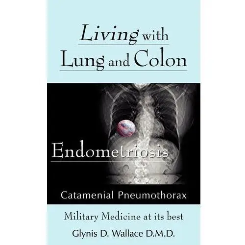 Living With Lung and Colon Endometriosis