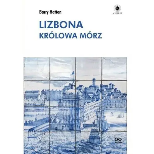 Lizbona. królowa mórz Wydawnictwo uniwersytetu jagiellońskiego