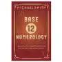 Base-12 Numerology: Discover Your Life Path Through Nature's Most Powerful Number Sklep on-line