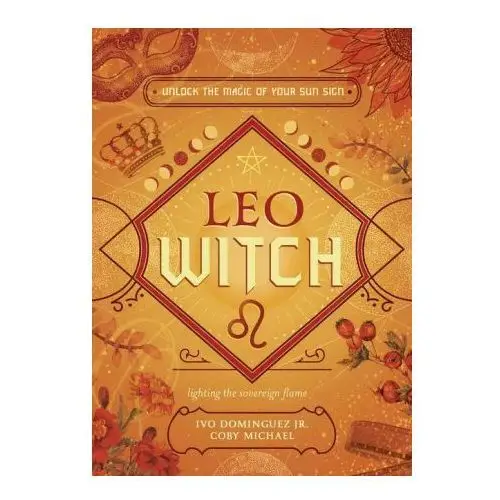 Llewellyn pub Leo witch: unlock the magic of your sun sign