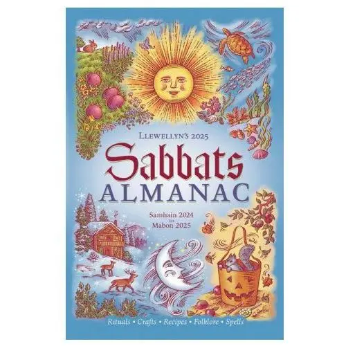 Llewellyn's 2025 sabbats almanac: samhain 2024 to mabon 2025 Llewellyn pub