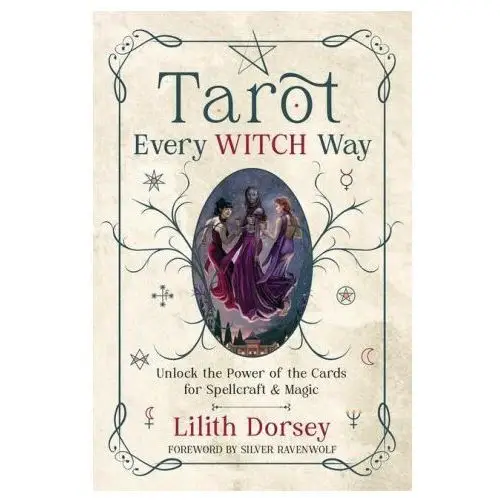 Llewellyn pub Tarot every witch way: unlock the power of the cards for spellcraft & magic