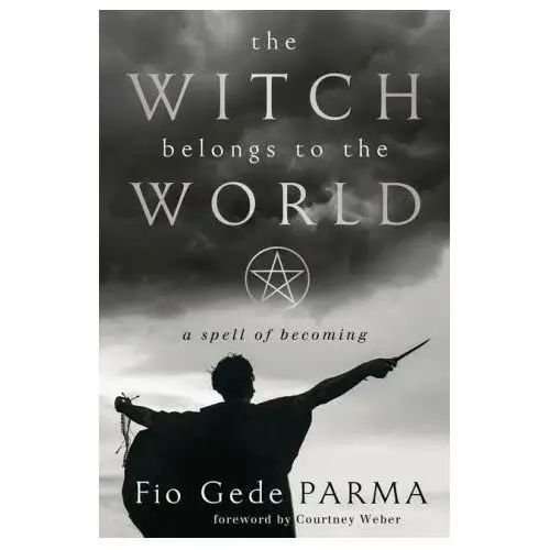 The Witch Belongs to the World: A Spell of Becoming