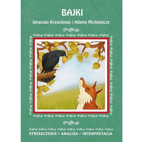 Łoboda alina Bajki ignacego krasickiego i adama mickiewicza streszczenie, analiza, interpretacja