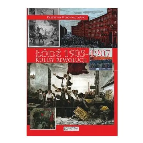 Łódź 1905-1907. Kulisy rewolucji
