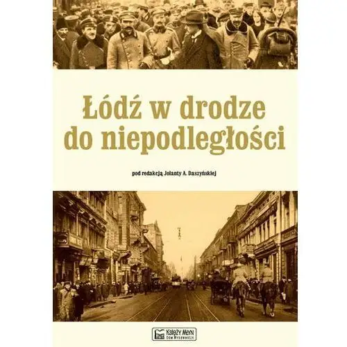 Łódź w drodze do niepodległości