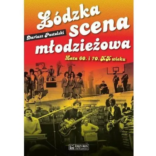 Łódzka scena młodzieżowa. Lata 60. i 70. XX wieku