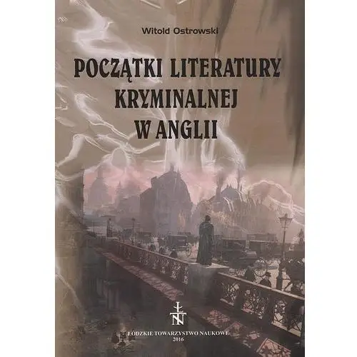 Łódzkie towarzystwo naukowe Początki literatury kryminalnej w anglii