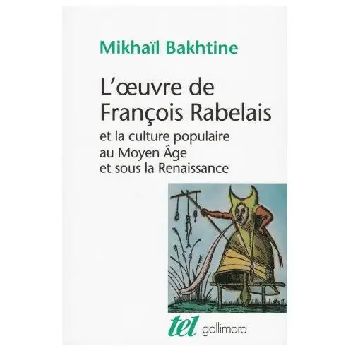 L'oeuvre de François Rabelais et la culture populaire au Moyen Âge et sous la Renaissance