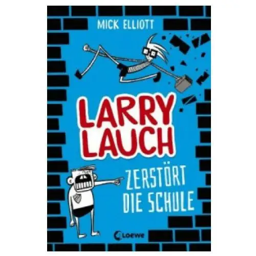 Larry Lauch zerstört die Schule (Band 1)