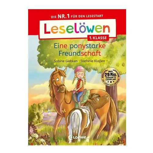 Leselöwen 1. klasse - eine ponystarke freundschaft Loewe verlag gmbh