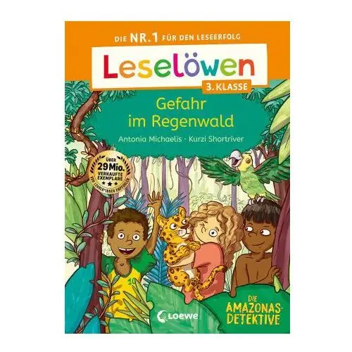 Leselöwen 3. klasse - amazonas-detektive: gefahr im regenwald Loewe verlag gmbh