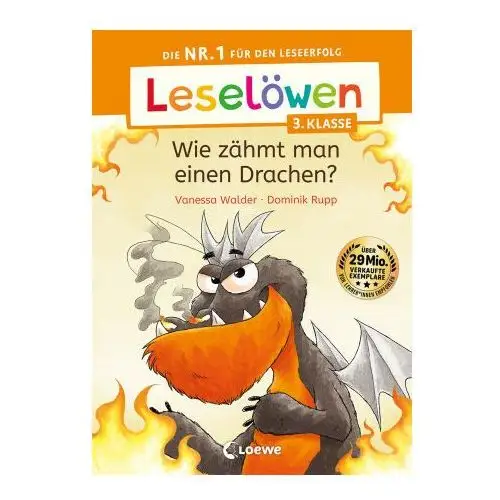 Leselöwen 3. klasse - wie zähmt man einen drachen? Loewe verlag gmbh