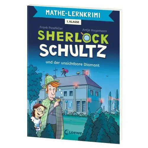 Mathe-Lernkrimi - Sherlock Schultz und der unsichtbare Diamant