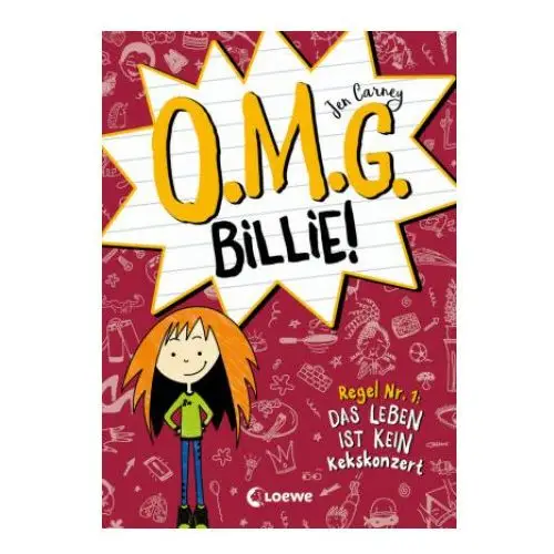 O.m.g. billie! (band 1) - regel nr. 1: das leben ist kein kekskonzert Loewe verlag gmbh