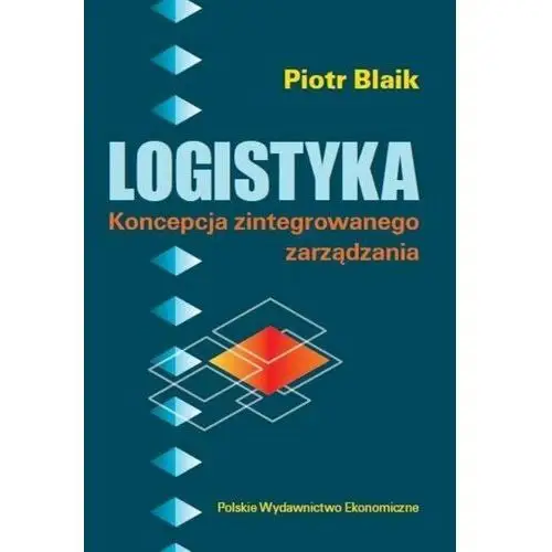 Logistyka. Koncepcja zintegrowanego zarządzania