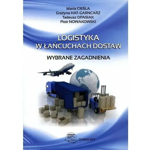 Logistyka w łańcuchach dostaw. Wybrane zagadnienia