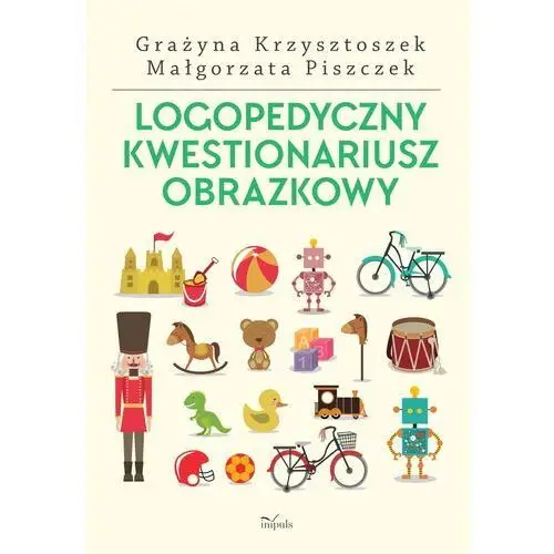 Logopedyczny kwestionariusz obrazkowy - Małgorzata Piszczek, Krajewska Katarzyna