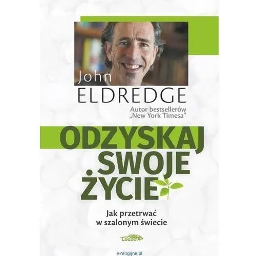 Odzyskaj swoje życie Logos oficyna wydawnicza