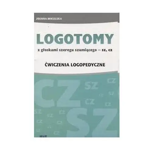 LOGOTOMY z głoskami szeregu szumiącego SZ, CZ