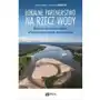 Lokalne partnerstwo na rzecz wody. model ochrony zasobów wodnych w formule bezpieczeństwa unii europejskiej Sklep on-line