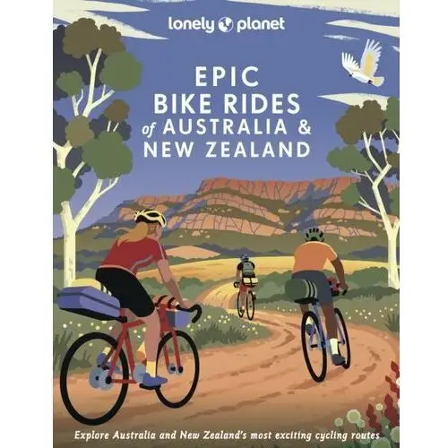 Lonely Planet Epic Bike Rides of Australia and New Zealand