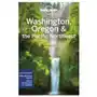 Lonely planet global limited Lonely planet washington, oregon & the pacific northwest Sklep on-line