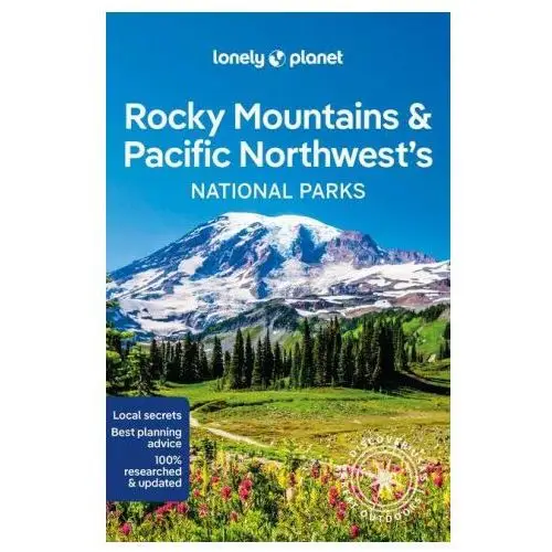Lonely Planet Rocky Mountains & Pacific Northwest's National Parks