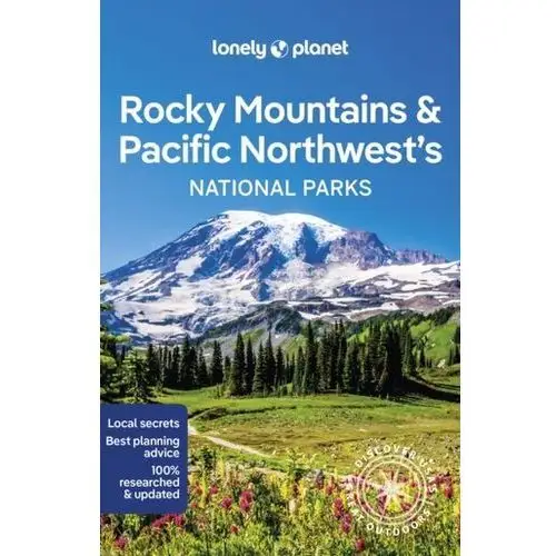 Lonely Planet Rocky Mountains & Pacific Northwest's National Parks Lonely Planet