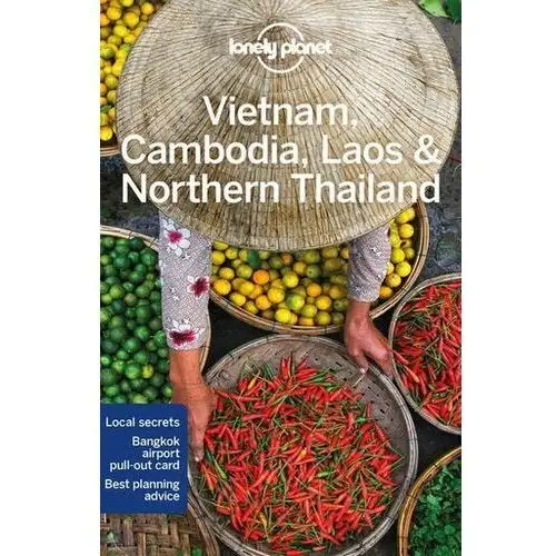 Lonely Planet Vietnam, Cambodia, Laos & Northern Thailand Lonely Planet