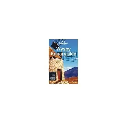 Lonely Planet. Wyspy Kanaryjskie PASCAL