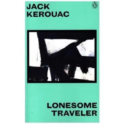 Lonesome Traveller Kerouac, Jack