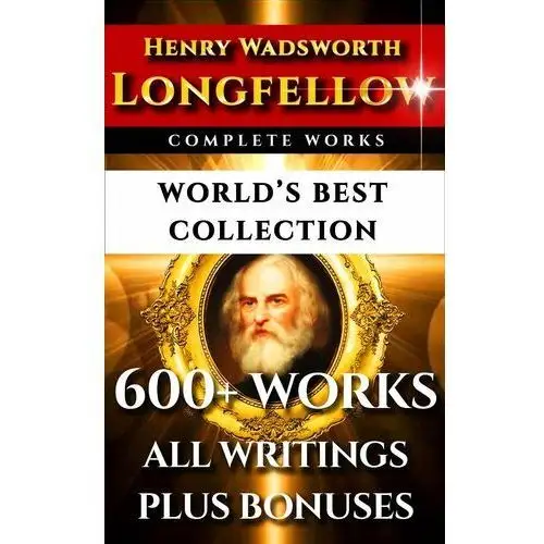 Longfellow Complete Works. World's Best Collection