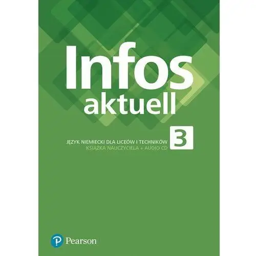 Infos aktuell 3. język niemiecki. liceum i technikum. książka nauczyciela
