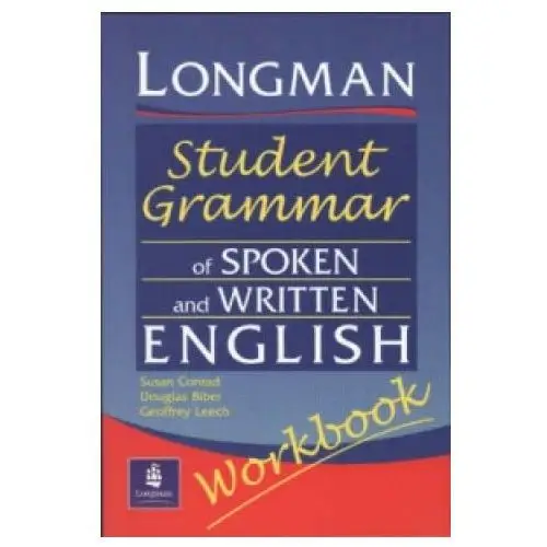 Longmans student grammar of spoken and written english workbook Pearson education limited
