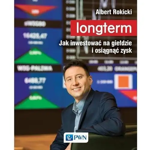 Longterm. Jak inwestować na giełdzie i osiągnąć zysk