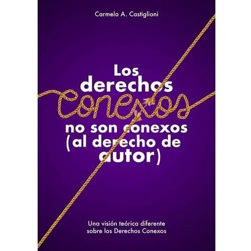 Los derechos conexos no son conexos (al derecho de autor)