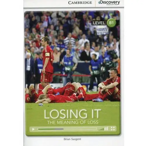 Losing It: The Meaning of Loss. Cambridge Discovery Education Interactive Readers (z kodem)