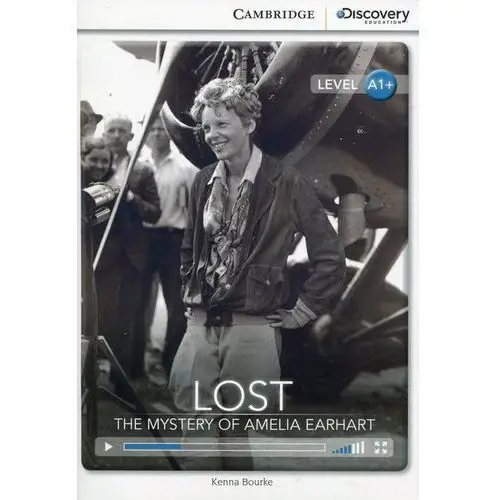 Lost: The Mystery of Amelia Earhart. Cambridge Discovery Education Interactive Readers (z kodem)
