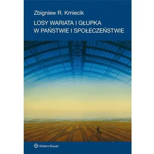 Losy wariata i głupka w państwie i społeczeństwie