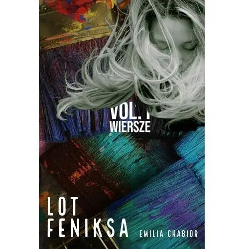 Lot feniksa - Vol.I - Wiersze