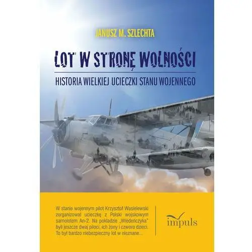 Lot w stronę wolności. Historia wielkiej ucieczki stanu wojennego