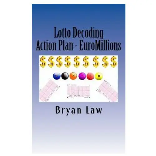 Lotto decoding: action plan - euromillions Createspace independent publishing platform