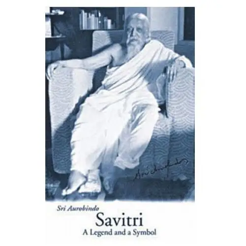 Savitri: a legend and a symbol Lotus press