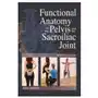 Lotus publishing Functional anatomy of the pelvis and the sacroiliac joint Sklep on-line