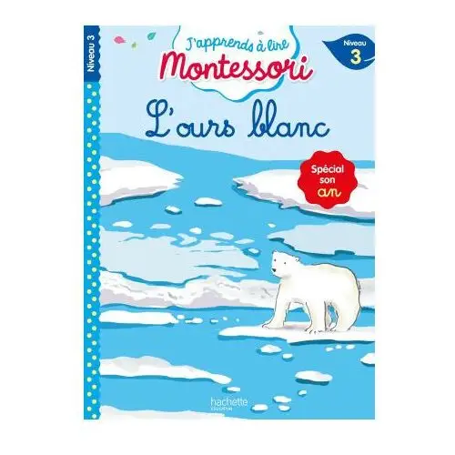 L'ours blanc niveau 3 - J'apprends à lire Montessori