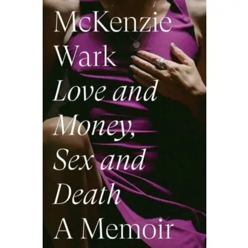 Love and Money, Sex and Death: A Memoir