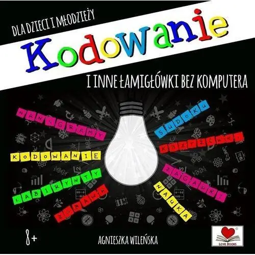 Kodowanie i inne łamigłówki dla dzieci i młodzieży Love books