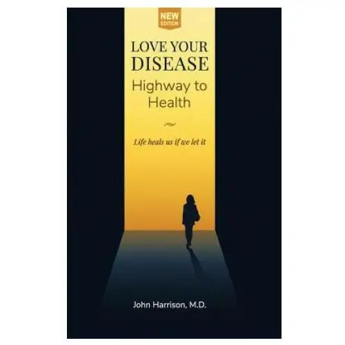 Love Your Disease: Highway to Health